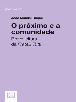 cover image of O PRÓXIMO E a COMUNIDADE. Breve leitura da Fratelli Tutti